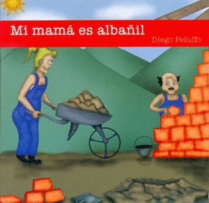 MI MAMA ES ALBAÑIL