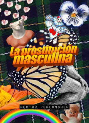 PROSTITUCION MASCULINA, LA / NESTOR PERLONGHER