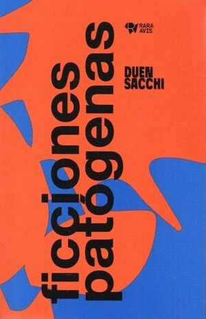 FICCIONES PATOGENAS / DUEN SACCHI