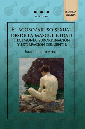 EL ACOSO/ABUSO SEXUAL DESDE LA MASCULINIDAD :