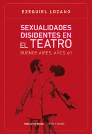 SEXUALIDADES DISIDENTES EN EL TEATRO: