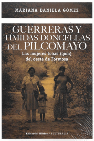 GUERRERAS Y TIMIDAS DONCELLAS DEL PILCOMAYO: