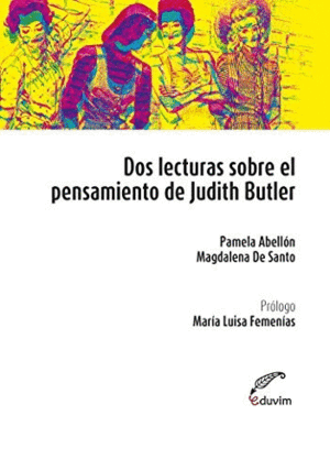 DOS LECTURAS SOBRE EL PENSAMIENTO DE JUDITH BUTLER