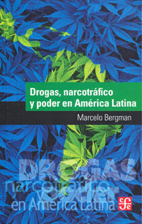 DROGAS, NARCOTRAFICO Y PODER EN AMERICA LATINA.