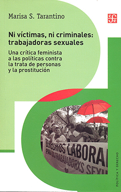NI VICTIMAS, NI CRIMINALES: TRABAJADORAS SEXUALES / MARISA S. TARANTINO