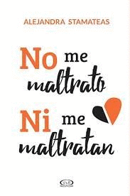 NO ME MALTRATO NI ME MALTRATAN