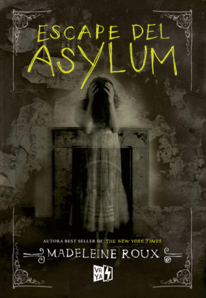 ESCAPE DEL ASYLUM / MADELEINE ROUX