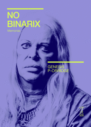 NO BINARIX MEMORIAS / GENESIS P-ORRIDGE