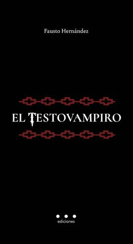 TESTOVAMPIRO, EL / FAUSTO HERNANDEZ