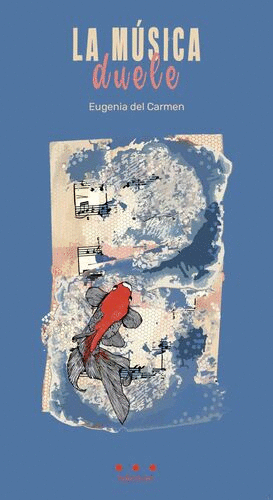 MUSICA DUELE, LA / EUGENIA DEL CARMEN