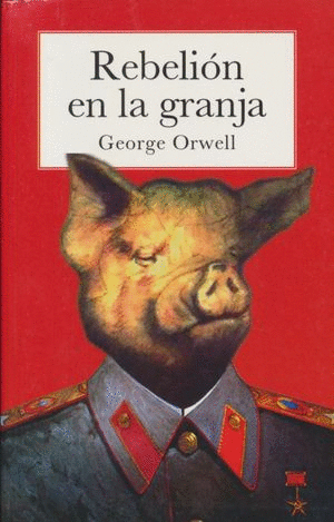 REBELION EN LA GRANJA / GEORGE ORWELL